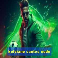 kelviane santos nude